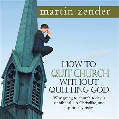 Cover of How to Quit Church Without Quitting God