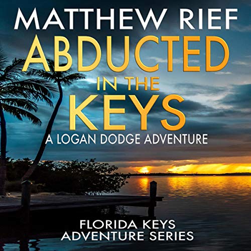 Cover of Abducted in the Keys: A Logan Dodge Adventure