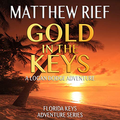 Cover of Gold in the Keys: A Logan Dodge Adventure