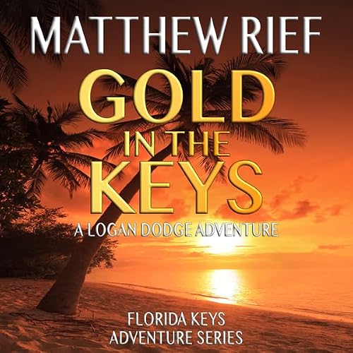 Cover of Gold in the Keys: A Logan Dodge Adventure
