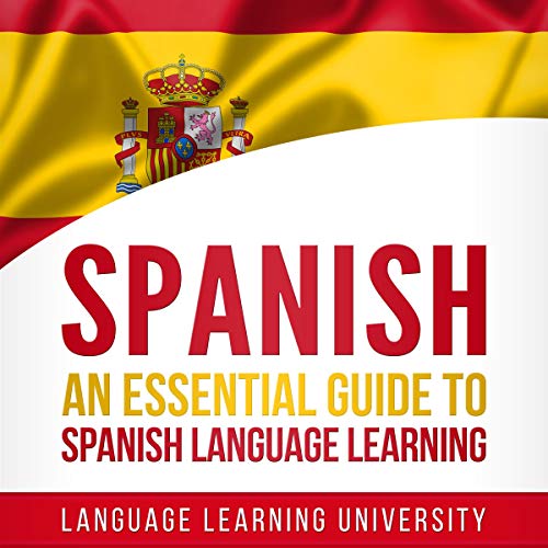 Cover of Spanish: An Essential Guide to Spanish Language Learning