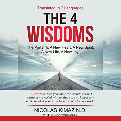 Cover of The 4 Wisdoms: The Portal to a New Heart, a New Spirit, a New Life, a New Joy