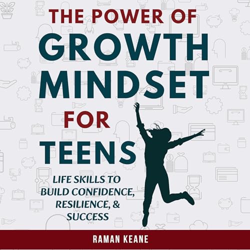 Cover of The Power of Growth Mindset for Teens