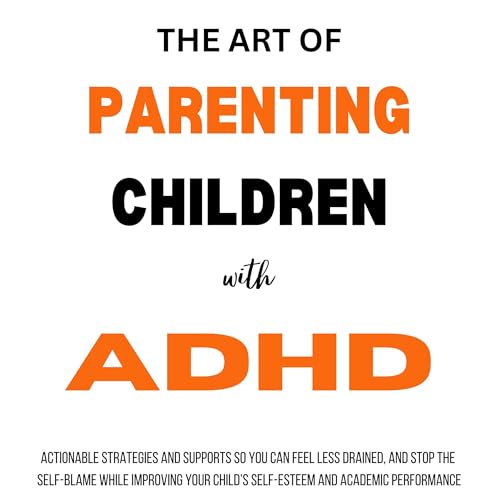 Cover of The Art of Parenting Children with ADHD