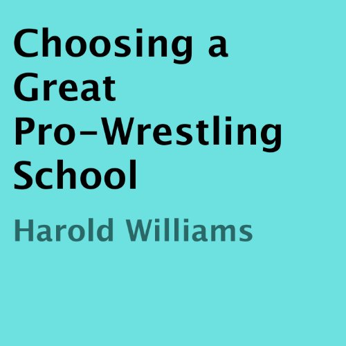 Cover of Choosing a Great Pro-Wrestling School