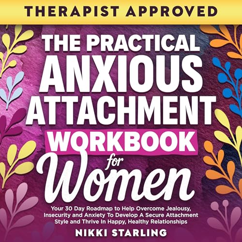 Cover of The Practical Anxious Attachment Workbook for Women