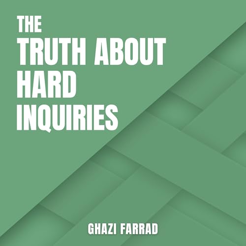 Cover of The Truth About Hard Inquiries