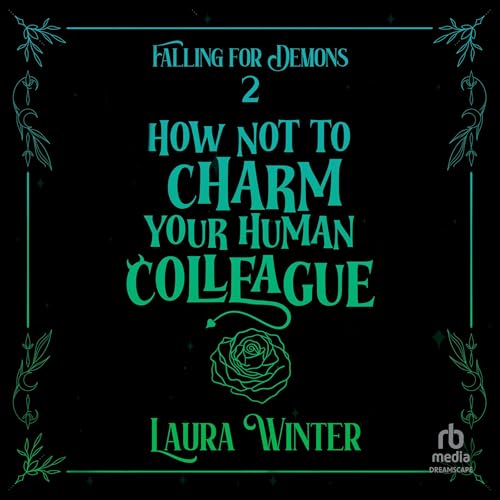 Cover of How Not to Charm Your Human Colleague