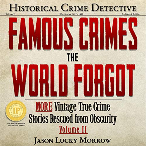 Cover of Famous Crimes the World Forgot Volume II