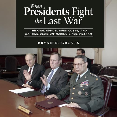 Cover of When Presidents Fight the Last War