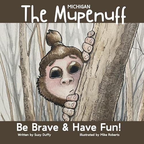 Cover of The Michigan Mupenuff; Be Brave & Have Fun
