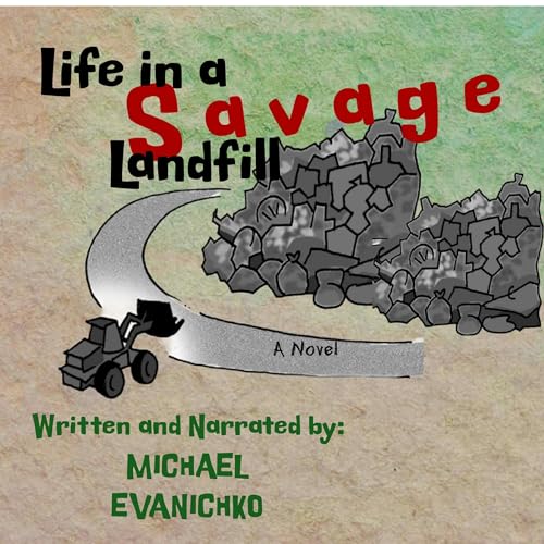 Cover of Life in a Savage Landfill