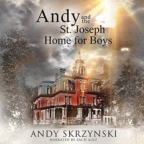 Cover of Andy and the St. Joseph Home for Boys