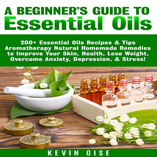 Cover of Essential Oils: A Beginner's Guide to Essential Oils