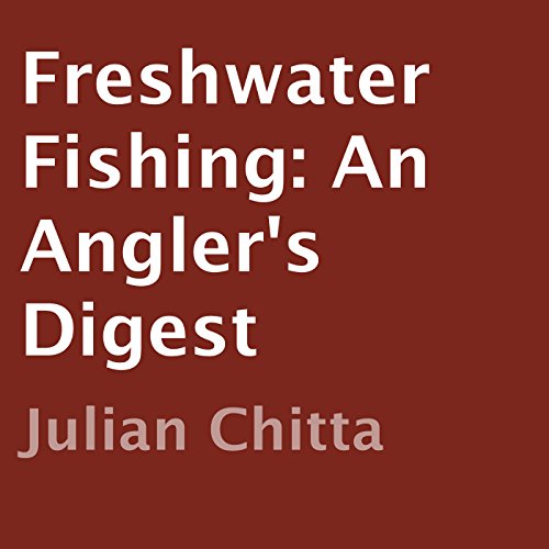 Cover of Freshwater Fishing: An Angler's Digest