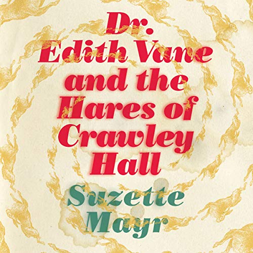 Cover of Dr. Edith Vane and the Hares of Crawley Hall