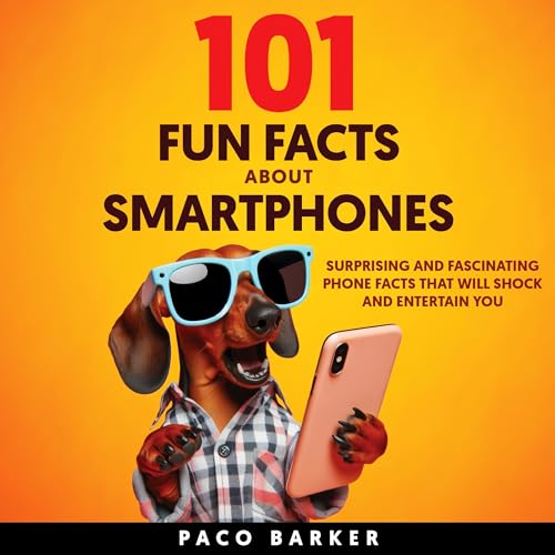 Cover of 101 Fun Facts About Smartphones