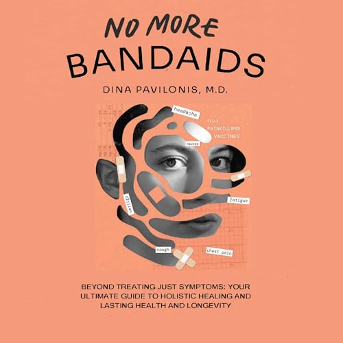 Cover of No More Bandaids: Beyond Treating Just Symptoms