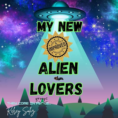 Cover of My New and Improved Alien Lovers