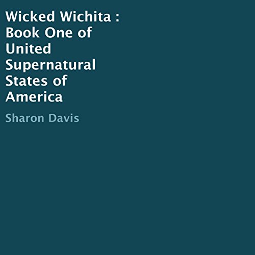 Cover of Wicked Wichita : Book One of United Supernatural States of America