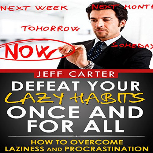 Cover of Defeat Your Lazy Habits Once and for All