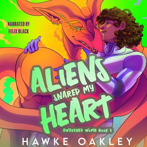 Cover of Aliens Snared My Heart