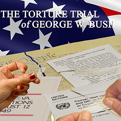 Cover of The Torture Trial of George W. Bush