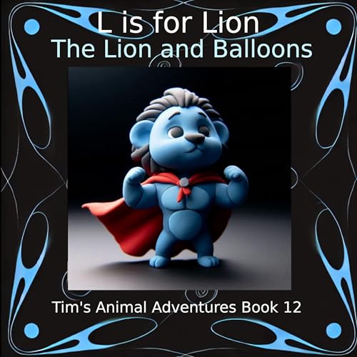 Cover of L is for Lion: The Lion and Balloons