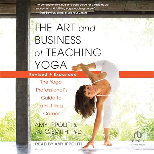 Cover of The Art and Business of Teaching Yoga (Revised & Expanded)