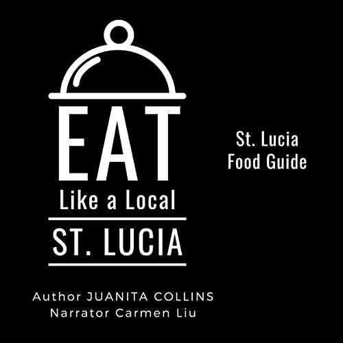 Cover of Eat Like a Local—St. Lucia: St. Lucia Food Guide