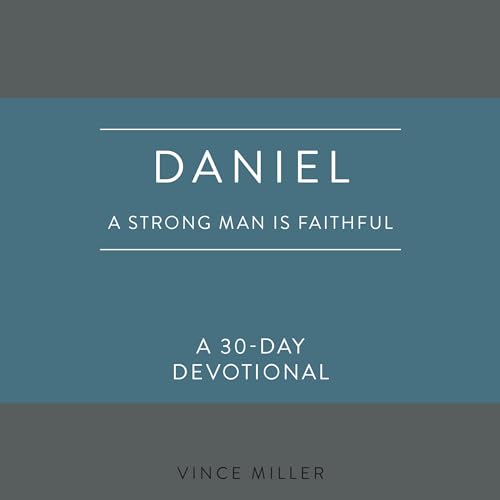 Cover of Daniel: A Strong Man Is Faithful