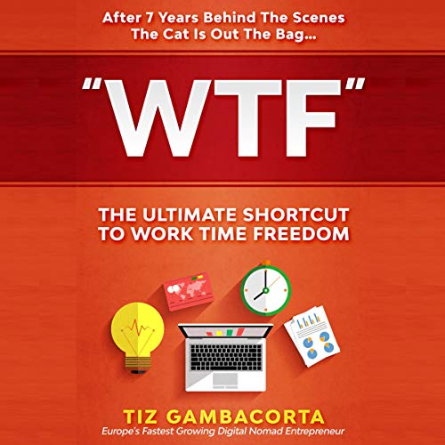 Cover of WTF: The Ultimate Shortcut to Work, Time Freedom