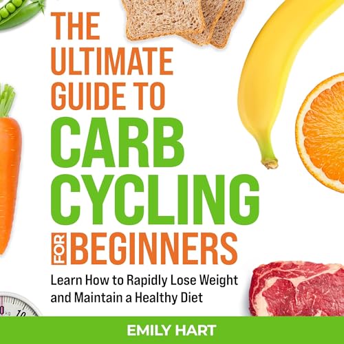 Cover of The Ultimate Guide to Carb Cycling for Beginners