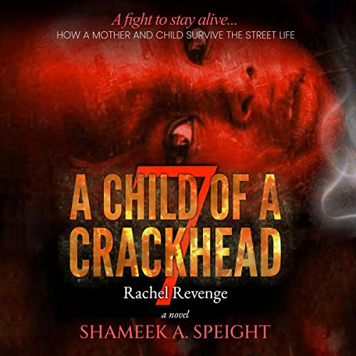 Cover of A Child of a Crackhead 7