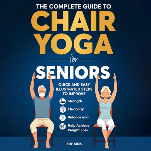 Cover of The Complete Guide to Chair Yoga for Seniors