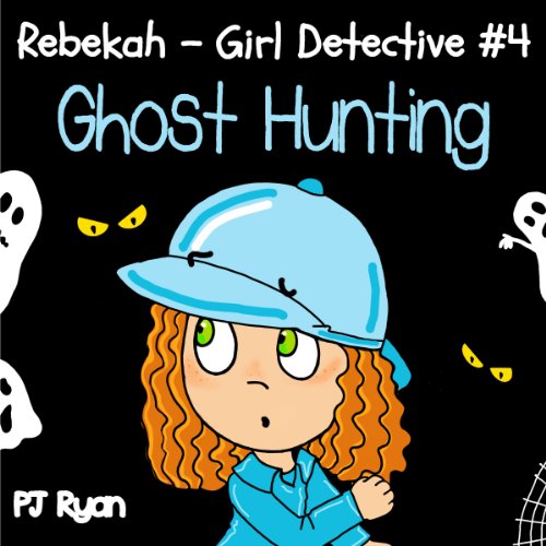 Cover of Rebekah - Girl Detective #4: Ghost Hunting