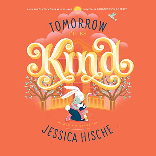 Cover of Tomorrow I'll Be Kind