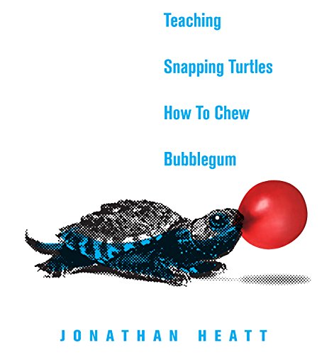 Cover of Teaching Snapping Turtles How to Chew Bubblegum