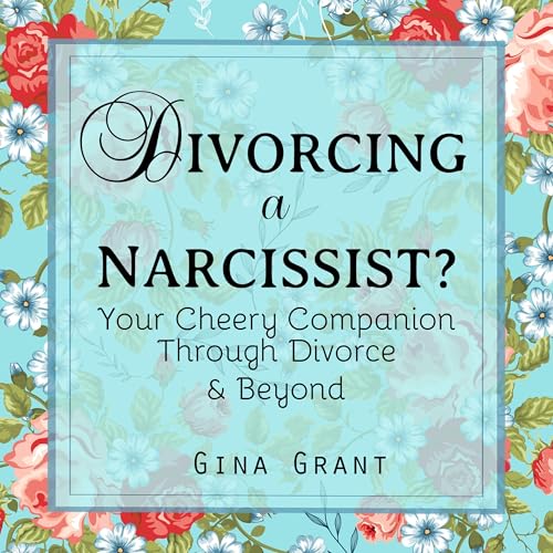 Cover of Divorcing a Narcissist?
