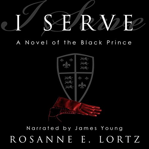 Cover of I Serve: A Novel of the Black Prince