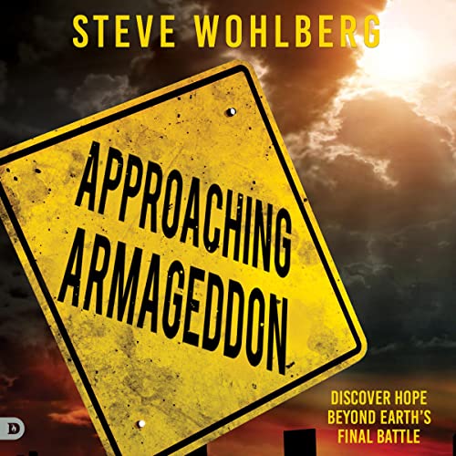 Cover of Approaching Armageddon: Discover Hope Beyond Earth's Final Battle