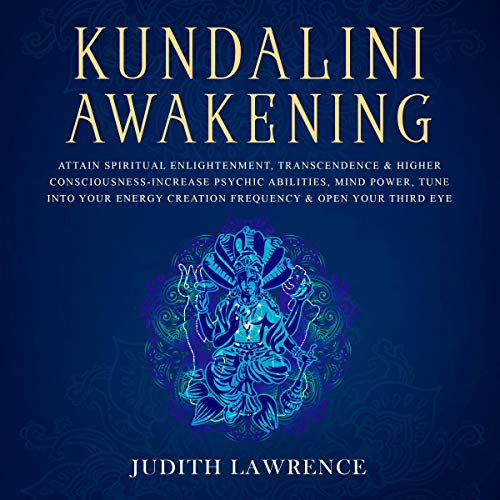 Cover of Kundalini Awakening: Attain Spiritual Enlightenment, Transcendence & Higher Consciousness