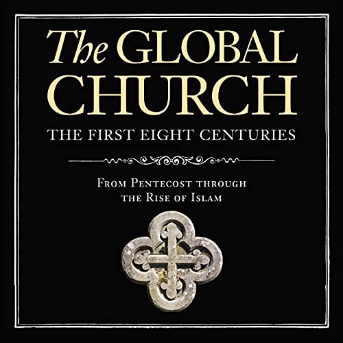 Cover of The Global Church---The First Eight Centuries