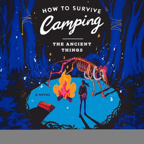 Cover of How to Survive Camping: The Ancient Things