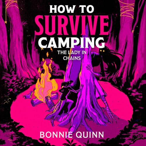 Cover of How to Survive Camping: The Lady in Chains