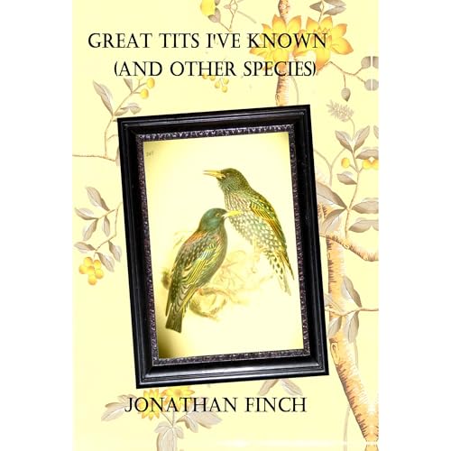 Cover of Great Tits I've Known (And Other Species)