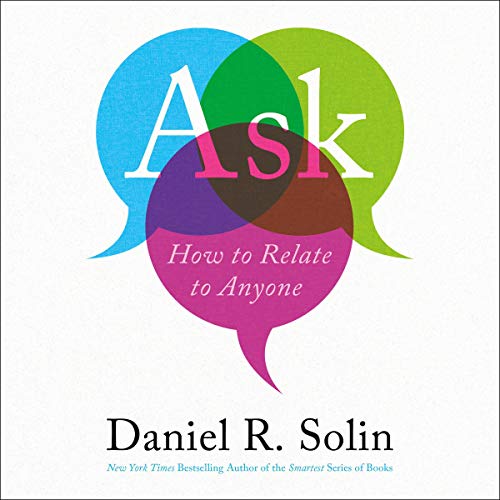 Cover of Ask: How to Relate to Anyone