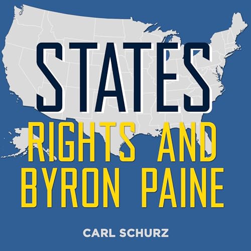 Cover of States’ Rights and Byron Paine