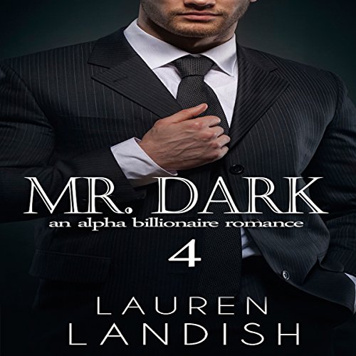 Cover of Mr. Dark 4: An Alpha Billionaire Romance