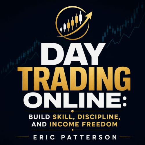 Cover of Day Trading Online: Build Skill, Discipline, and Income Freedom